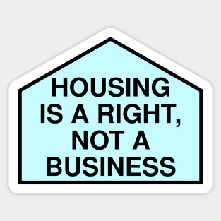 Housing Is A Right Not A Business - Anti Landlord Sticker